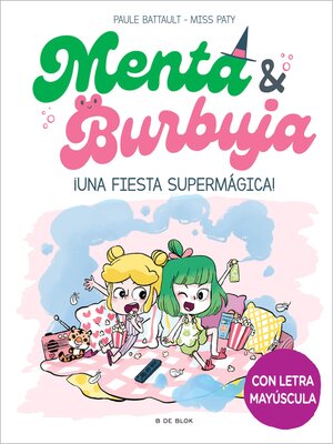 cover image of Menta y Burbuja 5--¡Una fiesta supermágica!